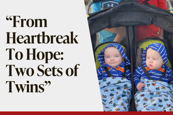 From Heartbreak to Hope: Two Sets of Twins